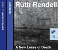 A New Lease of Death written by Ruth Rendell performed by George Baker on CD (Abridged)